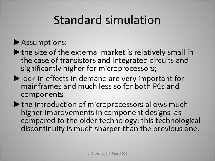 Standard simulation ►Assumptions: ►the size of the external market is relatively small in the