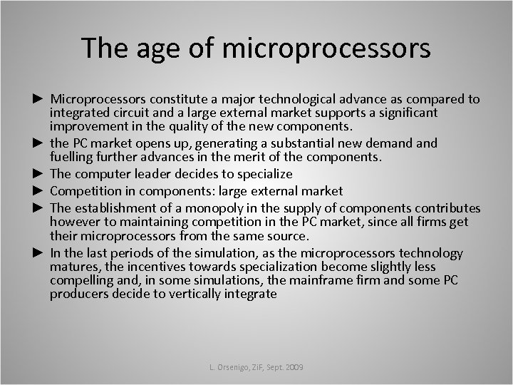 The age of microprocessors ► Microprocessors constitute a major technological advance as compared to