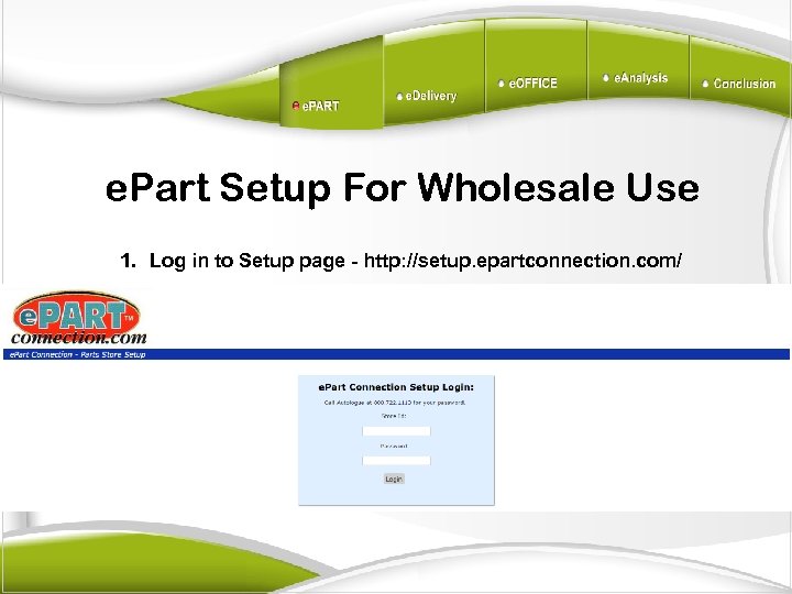 e. Part Setup For Wholesale Use 1. Log in to Setup page - http: