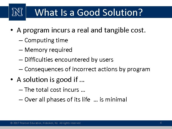 What Is a Good Solution? • A program incurs a real and tangible cost.
