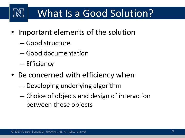 What Is a Good Solution? • Important elements of the solution – Good structure
