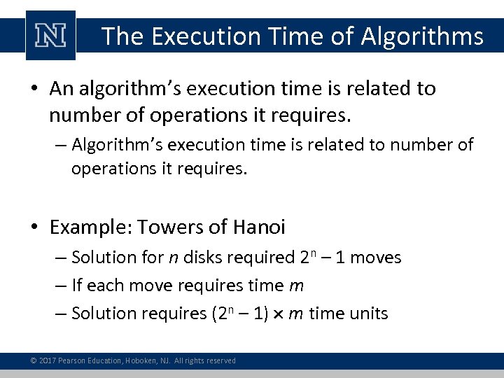 The Execution Time of Algorithms • An algorithm’s execution time is related to number