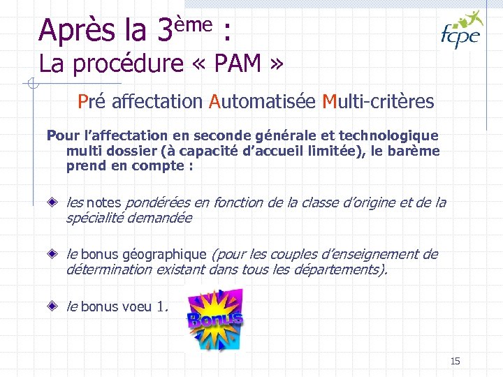 Après la 3ème : La procédure « PAM » Pré affectation Automatisée Multi-critères Pour