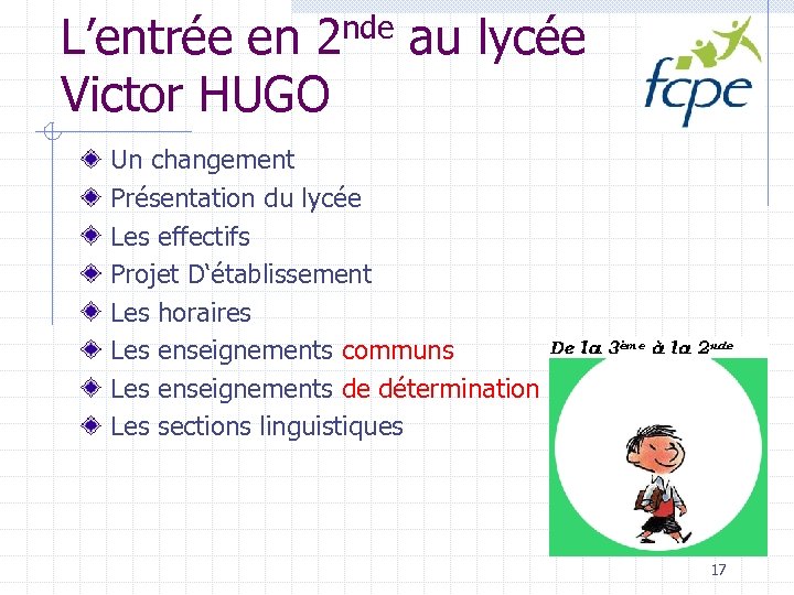 nde au lycée L’entrée en 2 Victor HUGO Un changement Présentation du lycée Les