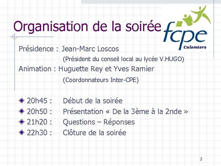 Organisation de la soirée Présidence : Jean-Marc Loscos (Président du conseil local au lycée