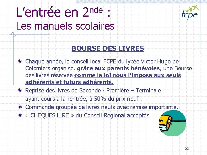 L’entrée en 2 nde : Les manuels scolaires BOURSE DES LIVRES Chaque année, le