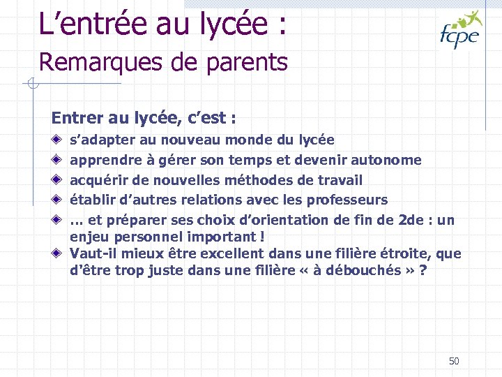 L’entrée au lycée : Remarques de parents Entrer au lycée, c’est : s’adapter au