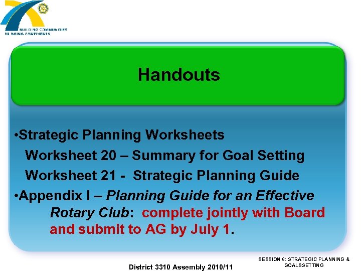 Handouts • Strategic Planning Worksheets Worksheet 20 – Summary for Goal Setting Worksheet 21