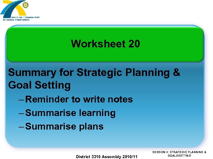 Worksheet 20 Summary for Strategic Planning & Goal Setting – Reminder to write notes