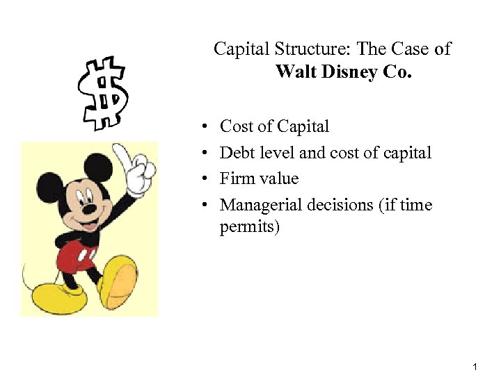 Capital Structure: The Case of Walt Disney Co. • • Cost of Capital Debt