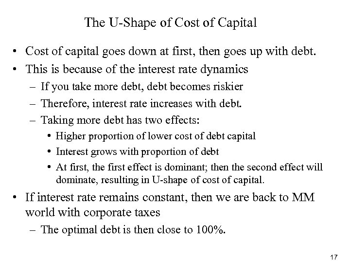The U-Shape of Cost of Capital • Cost of capital goes down at first,