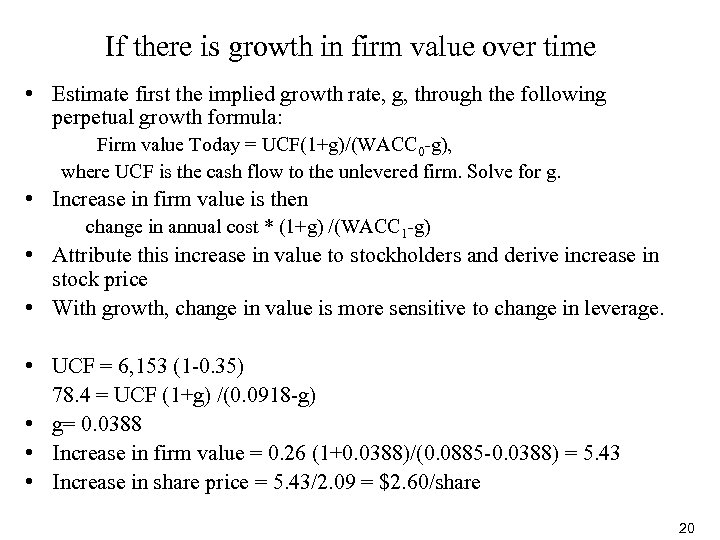 If there is growth in firm value over time • Estimate first the implied
