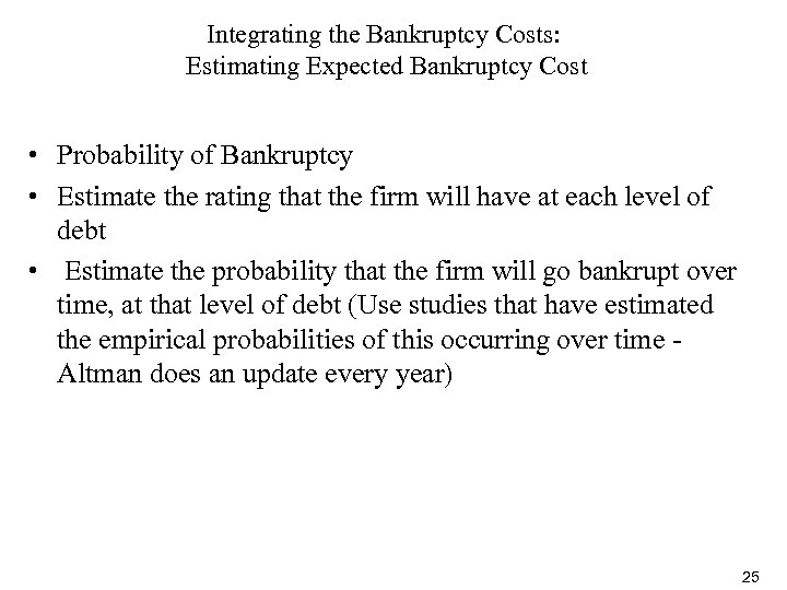 Integrating the Bankruptcy Costs: Estimating Expected Bankruptcy Cost • Probability of Bankruptcy • Estimate