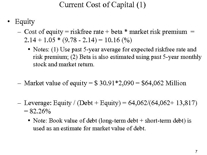 Current Cost of Capital (1) • Equity – Cost of equity = riskfree rate