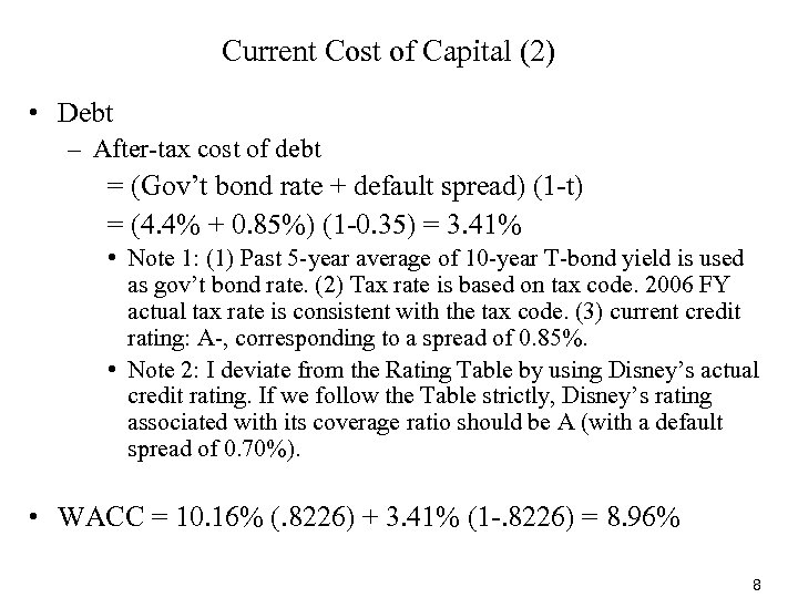 Current Cost of Capital (2) • Debt – After-tax cost of debt = (Gov’t