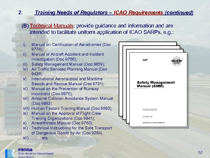 2. Training Needs of Regulators – ICAO Requirements (continued) (B) Technical Manuals: provide guidance