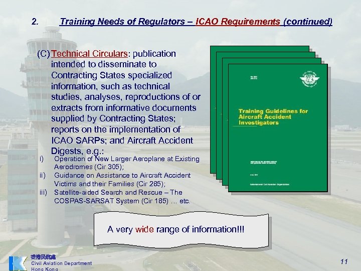 2. Training Needs of Regulators – ICAO Requirements (continued) (C) Technical Circulars: publication intended