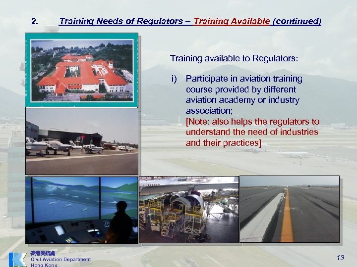 2. Training Needs of Regulators – Training Available (continued) Training available to Regulators: i)