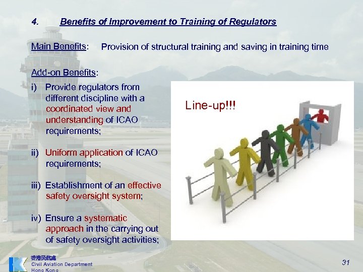 4. Benefits of Improvement to Training of Regulators Main Benefits: Provision of structural training