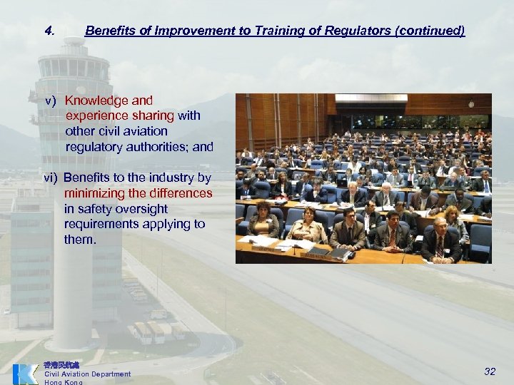 4. Benefits of Improvement to Training of Regulators (continued) v) Knowledge and experience sharing