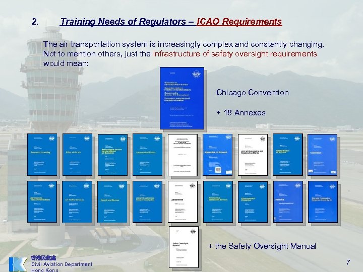 2. Training Needs of Regulators – ICAO Requirements The air transportation system is increasingly