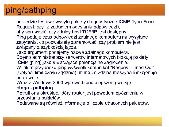 ping/pathping narzędzie testowe wysyła pakiety diagnostyczne ICMP (typu Echo Request, czyli z żądaniem odesłania