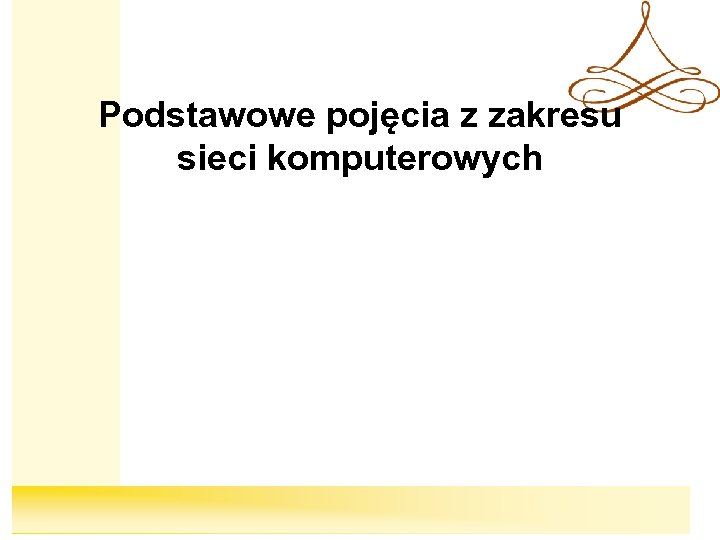 Podstawowe pojęcia z zakresu sieci komputerowych 