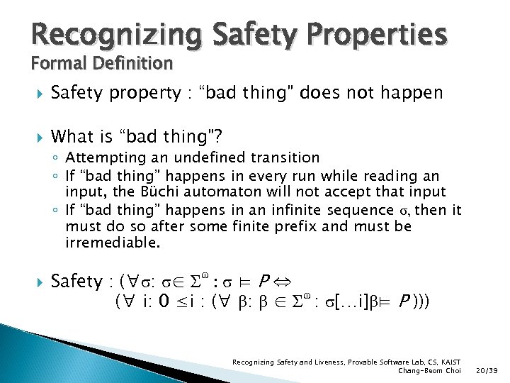 Recognizing Safety Properties Formal Definition Safety property : “bad thing” does not happen What