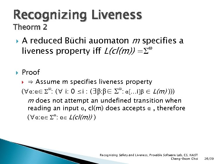 Recognizing Liveness Theorm 2 A reduced Büchi auomaton m specifies a ω liveness property