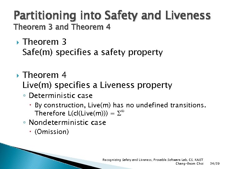 Partitioning into Safety and Liveness Theorem 3 and Theorem 4 Theorem 3 Safe(m) specifies