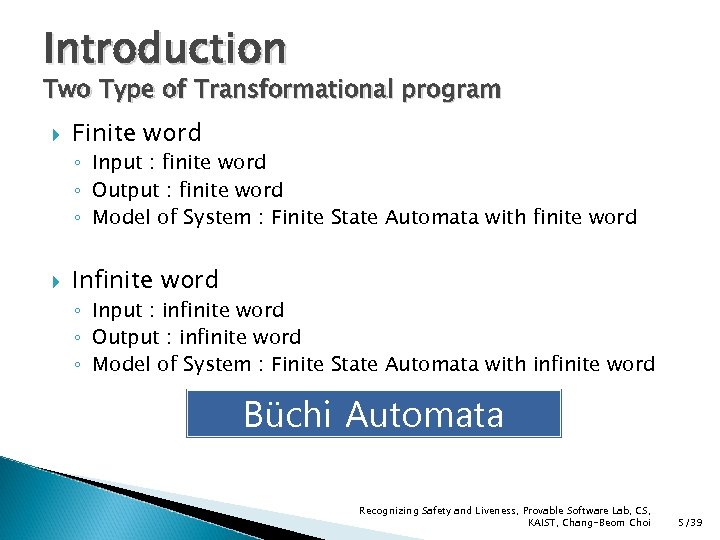 Introduction Two Type of Transformational program Finite word ◦ Input : finite word ◦