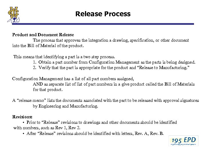 Release Process Product and Document Release The process that approves the integration a drawing,