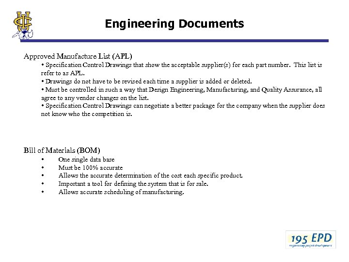 Engineering Documents Approved Manufacture List (APL) • Specification Control Drawings that show the acceptable