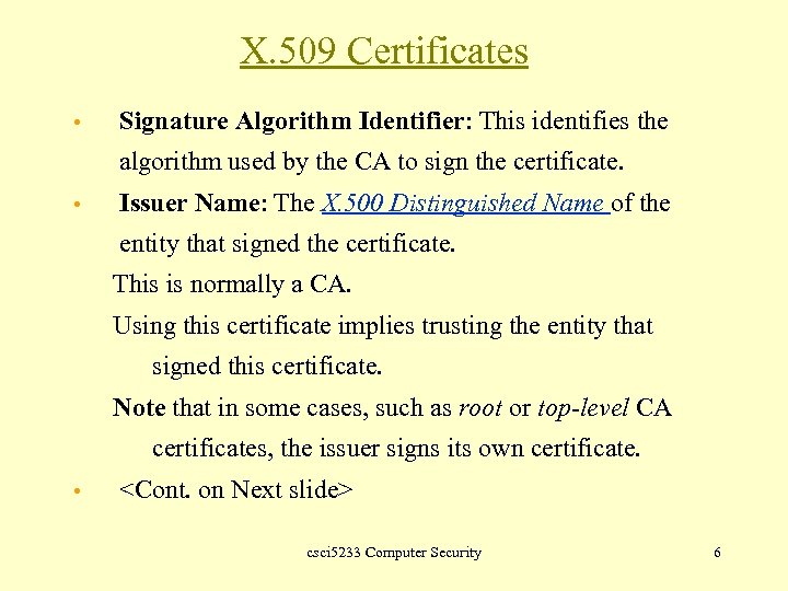 X. 509 Certificates • Signature Algorithm Identifier: This identifies the algorithm used by the