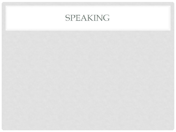 SPEAKING 