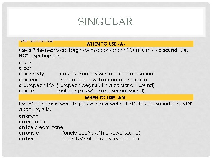 SINGULAR A/AN - Lesson on Articles WHEN TO USE -AUse a if the next