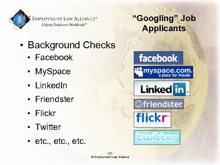 “Googling” Job Applicants • Background Checks • Facebook • My. Space • Linked. In