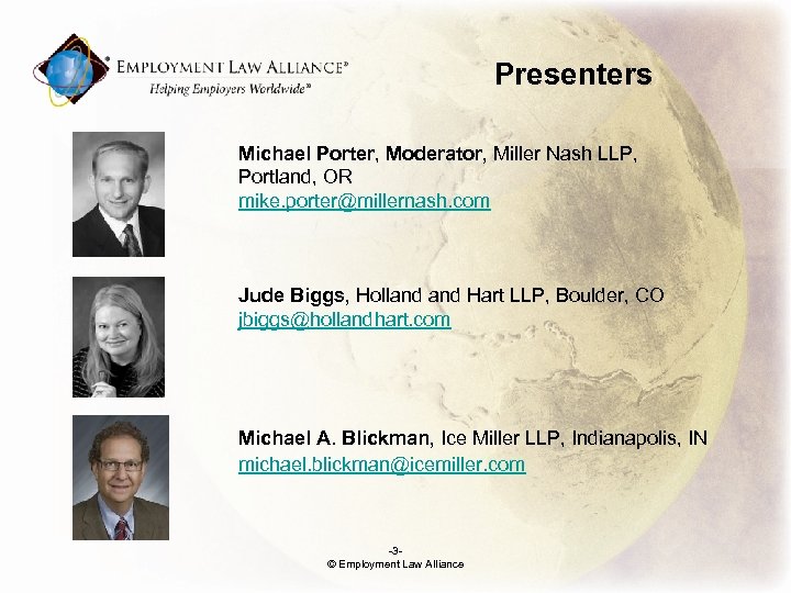 Presenters Michael Porter, Moderator, Miller Nash LLP, Portland, OR mike. porter@millernash. com Jude Biggs,