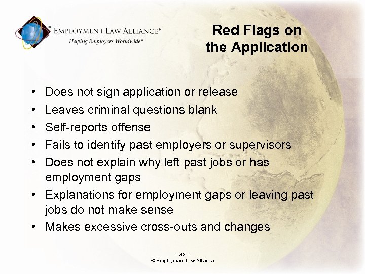 Red Flags on the Application • • • Does not sign application or release