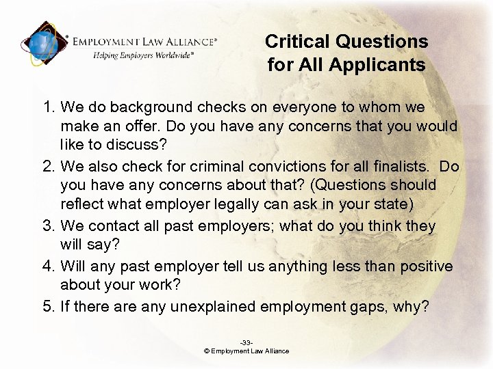 Critical Questions for All Applicants 1. We do background checks on everyone to whom