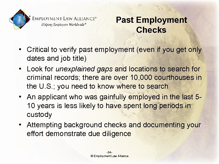 Past Employment Checks • Critical to verify past employment (even if you get only