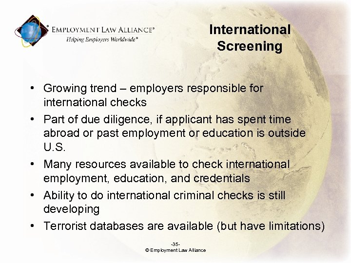 International Screening • Growing trend – employers responsible for international checks • Part of