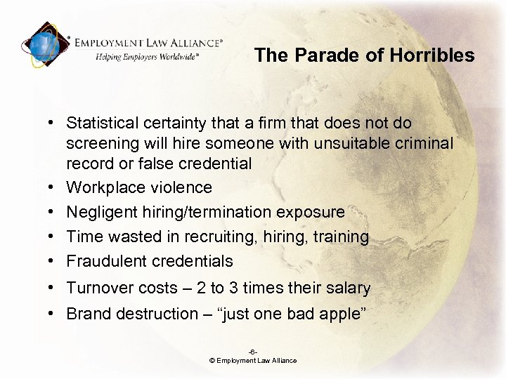 The Parade of Horribles • Statistical certainty that a firm that does not do