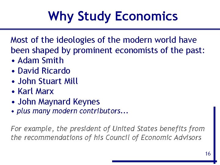 Why Study Economics Most of the ideologies of the modern world have been shaped