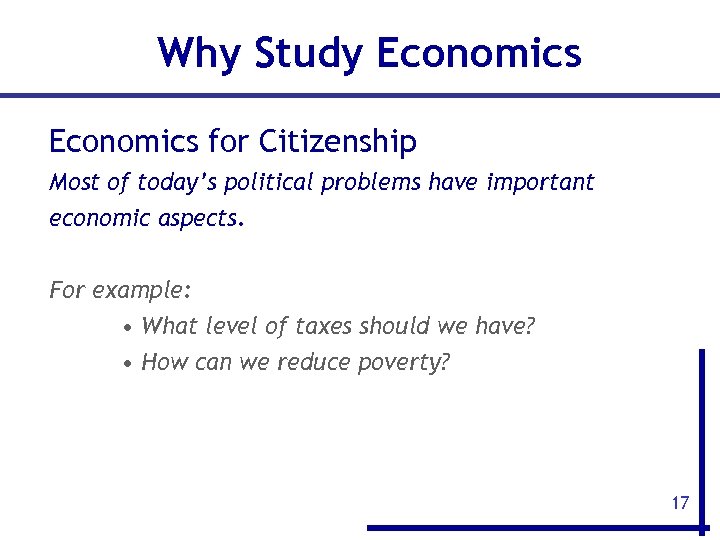 Why Study Economics for Citizenship Most of today’s political problems have important economic aspects.