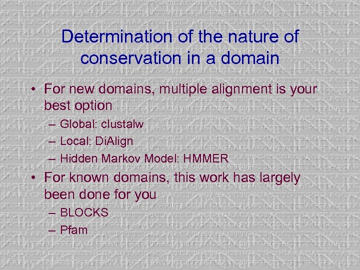Determination of the nature of conservation in a domain • For new domains, multiple