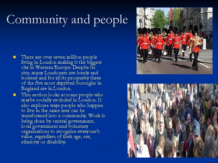 Community and people n n There are over seven million people living in London