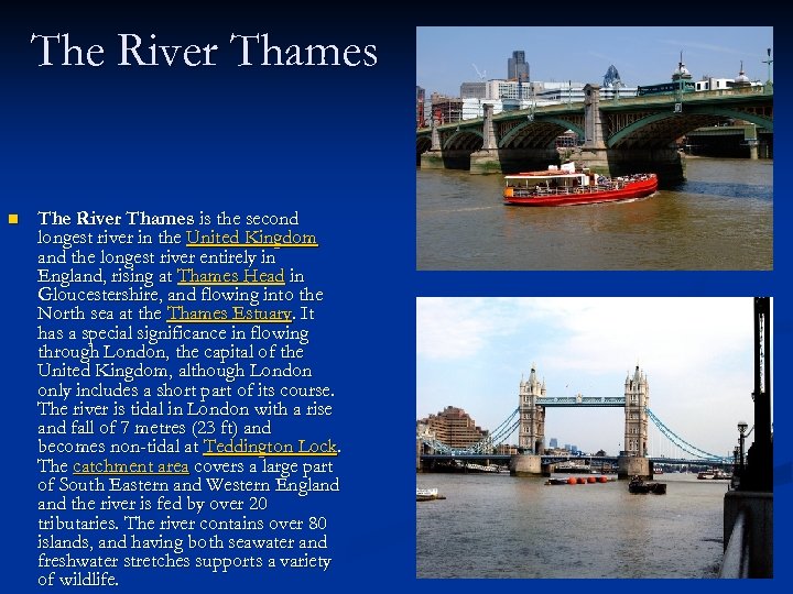 The River Thames n The River Thames is the second longest river in the