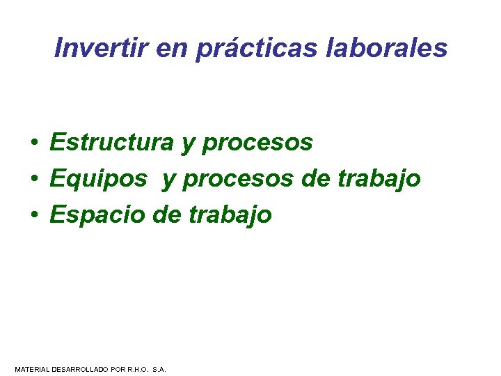 Invertir en prácticas laborales • Estructura y procesos • Equipos y procesos de trabajo