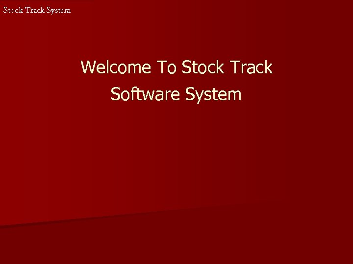 Stock Track System Welcome To Stock Track Software System 